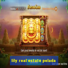 lily real estate pelada